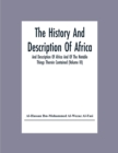 Image for The History And Description Of Africa And Description Of Africa And Of The Notable Things Therein Contained (Volume Iii)