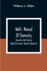Image for Watts&#39; Manual Of Chemistry, Theoretical And Practical (Based On Fownes&#39; Manual) (Volume Ii) Chemistry Of Carbon Compounds Or Organic Chemistry
