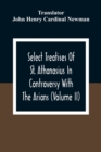 Image for Select Treatises Of St. Athanasius In Controversy With The Arians (Volume Ii)