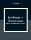 Image for Some Reasons For Chinese Exclusion