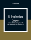 Image for H. Krug Furniture Company Limited; Manufactures Of Medium And High Grade Office Chairs Dining Room And Parlor Furniture Etc 1913