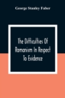 Image for The Difficulties Of Romanism In Respect To Evidence