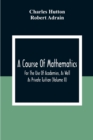 Image for A Course Of Mathematics For The Use Of Academies, As Well As Private Tuition (Volume II)