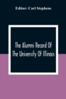 Image for The Alumni Record Of The University Of Illinois, Chicago Departments; Colleges Of Medicine And Dentistry, School Of Pharmacy