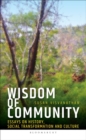 Image for Wisdom of Community: Essays on History, Social Transformation and Culture