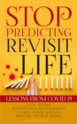 Image for Stop Predicting - Revisit Life: Lessons from Covid 19