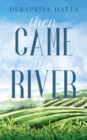 Image for Then Came The River