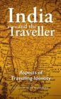 Image for India and the traveller: aspects of travelling identity