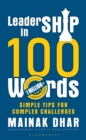 Image for Leadership in 100 Words: Simple Tips for Complex Leadership Challenges