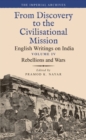 Image for Rebellions and Wars: From Discovery to the Civilizational Mission: English Writings on India, The Imperial Archive, Volume 4