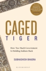 Image for Caged tiger: how too much government is holding Indians back