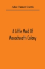 Image for A Little Maid Of Massachusetts Colony