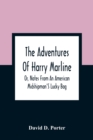 Image for The Adventures Of Harry Marline; Or, Notes From An American Midshipman&#39;S Lucky Bag