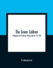 Image for The Green Caldron; A Magazine Of Freshman Writing (Volume 31) 1962