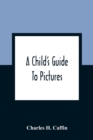Image for A Child&#39;S Guide To Pictures