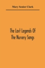 Image for The Lost Legends Of The Nursery Songs