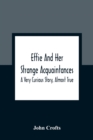 Image for Effie And Her Strange Acquaintances