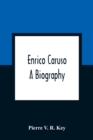 Image for Enrico Caruso; A Biography