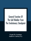 Image for General Function Of The Gall Bladder From The Evolutionary Standpoint