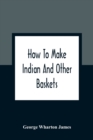 Image for How To Make Indian And Other Baskets