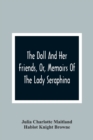 Image for The Doll And Her Friends, Or, Memoirs Of The Lady Seraphina