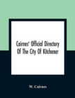 Image for Cairnes&#39; Official Directory Of The City Of Kitchener