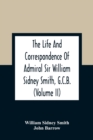 Image for The Life And Correspondence Of Admiral Sir William Sidney Smith, G.C.B. (Volume Ii)