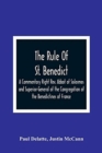 Image for The Rule Of St. Benedict : A Commentary Right Rev. Abbot of Solesmes and Superior-General of the Congregation of the Benedictines of France