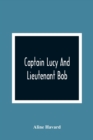 Image for Captain Lucy And Lieutenant Bob