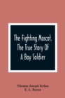 Image for The Fighting Mascot, The True Story Of A Boy Soldier