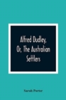 Image for Alfred Dudley, Or, The Australian Settlers