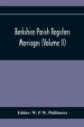 Image for Berkshire Parish Registers. Marriages (Volume Ii)