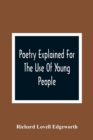 Image for Poetry Explained For The Use Of Young People