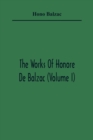 Image for The Works Of Honore De Balzac (Volume I)
