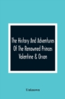 Image for The History And Adventures Of The Renowned Princes Valentine &amp; Orson