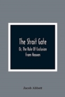 Image for The Strait Gate; Or, The Rule Of Exclusion From Heaven