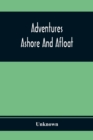 Image for Adventures Ashore And Afloat