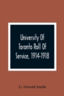 Image for University Of Toronto Roll Of Service, 1914-1918