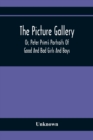 Image for The Picture Gallery; Or, Peter Prim&#39;S Portraits Of Good And Bad Girls And Boys