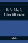 Image for The Port Folio, Or, A School Girl&#39;S Selection