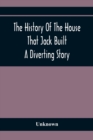 Image for The History Of The House That Jack Built