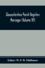 Image for Gloucestershire Parish Registers. Marriages (Volume Xv)