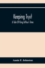 Image for Keeping Tryst; A Tale Of King Arthur&#39;S Time