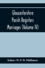 Image for Gloucestershire Parish Registers. Marriages (Volume IV)