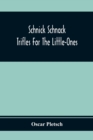 Image for Schnick Schnack; Trifles For The Little-Ones