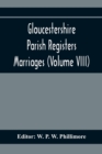 Image for Gloucestershire Parish Registers. Marriages (Volume VIII)