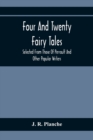 Image for Four And Twenty Fairy Tales; Selected From Those Of Perrault And Other Popular Writers