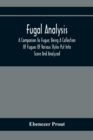 Image for Fugal Analysis : A Companion To Fugue; Being A Collection Of Fugues Of Various Styles Put Into Score And Analyzed