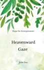 Image for Heavenward Gaze: Hope for Entrepreneurs