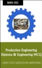 Image for Production Engineering: Diploma &amp; Engineering MCQ